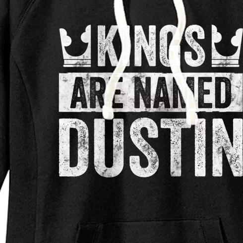 Funny Personalized Name Kings Are Named Dustin Women's Fleece Hoodie