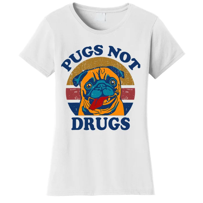 Funny Pugs Not Drugs Gift for Pug Lovers Women's T-Shirt