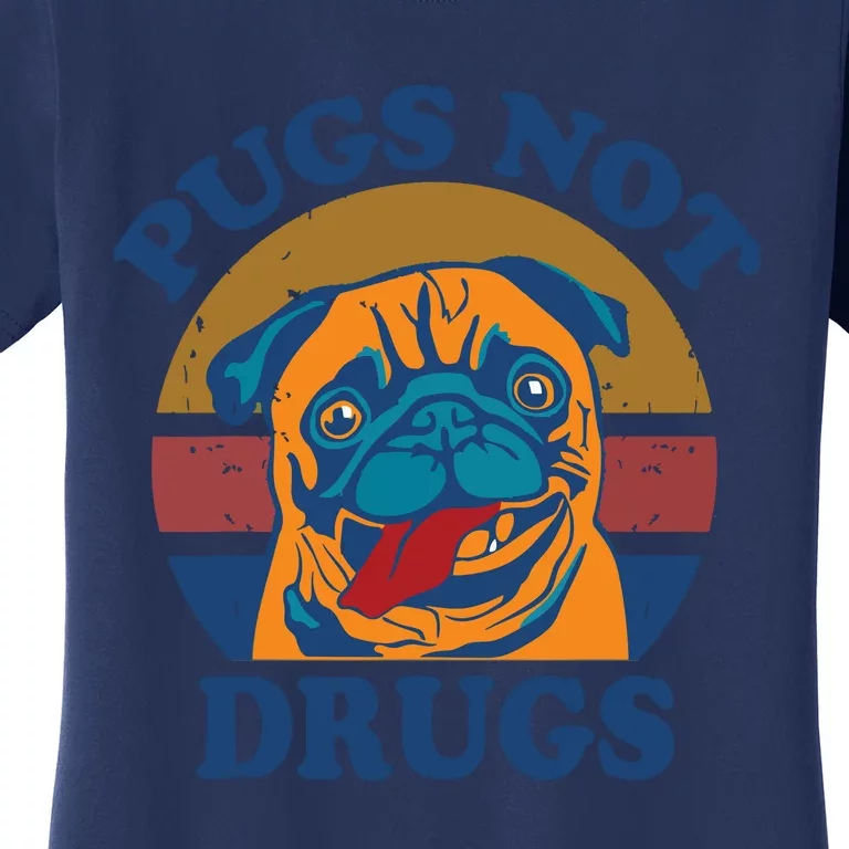 Funny Pugs Not Drugs Gift For Pug Lovers Women's T-Shirt