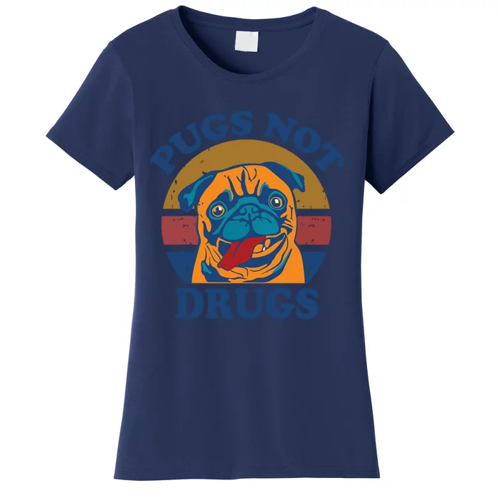 Funny Pugs Not Drugs Gift For Pug Lovers Women's T-Shirt