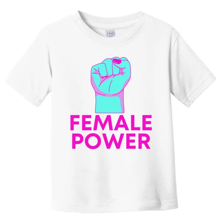 Female Power Neon Toddler T-Shirt