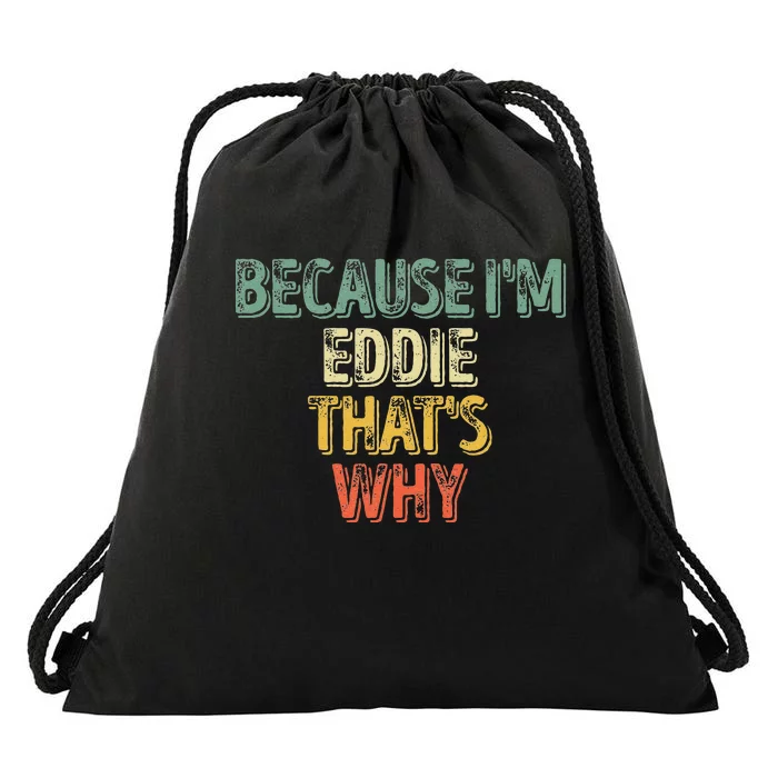 Funny Personalized Name Because Im Eddie Thats Why Drawstring Bag