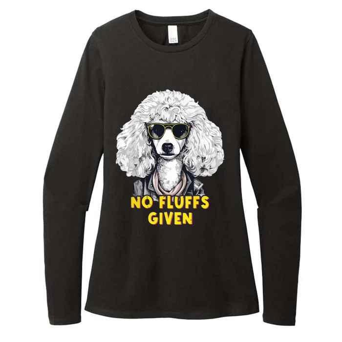 Funny Poodle No Fluffs Funny Gifts Poodles Lovers Funny Womens CVC Long Sleeve Shirt