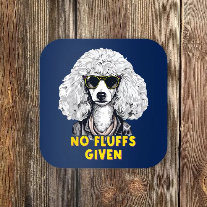 Funny Poodle No Fluffs Funny Gifts Poodles Lovers Funny Coaster