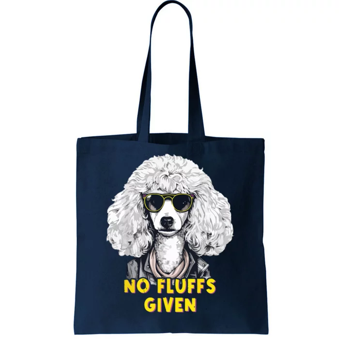 Funny Poodle No Fluffs Funny Gifts Poodles Lovers Funny Tote Bag