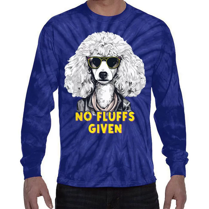 Funny Poodle No Fluffs Funny Gifts Poodles Lovers Funny Tie-Dye Long Sleeve Shirt