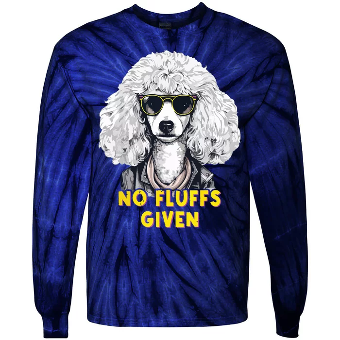 Funny Poodle No Fluffs Funny Gifts Poodles Lovers Funny Tie-Dye Long Sleeve Shirt