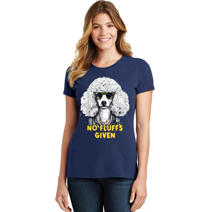 Funny Poodle No Fluffs Funny Gifts Poodles Lovers Funny Women's T-Shirt