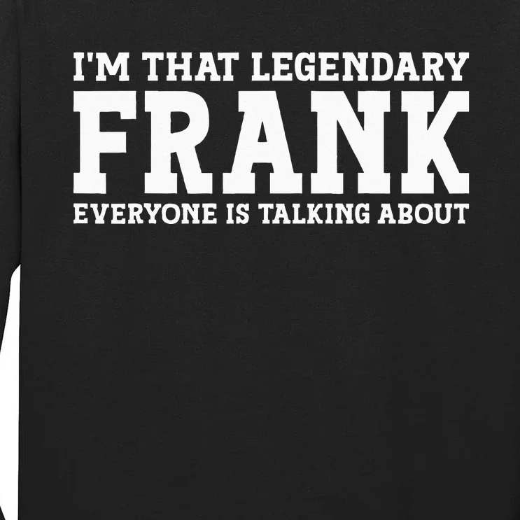 Frank Personal Name Funny Frank Tall Long Sleeve T-Shirt