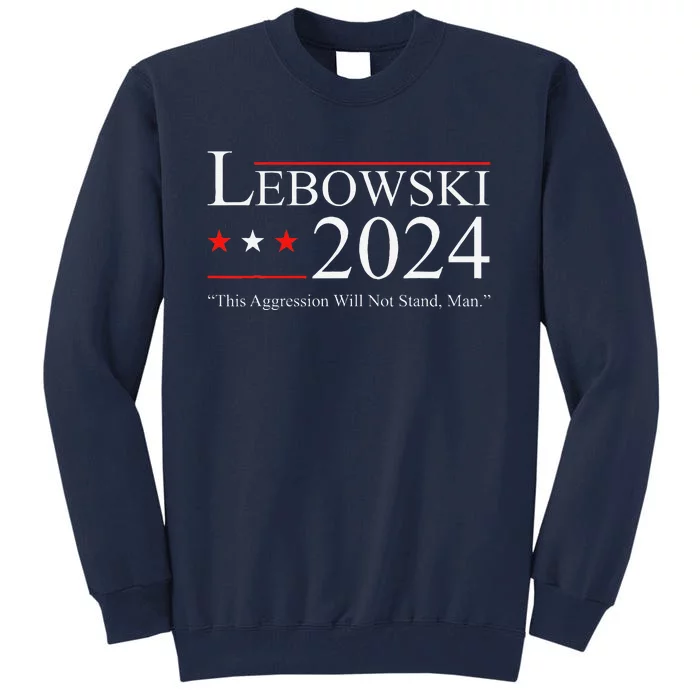 Funny Political Name Lebowski Political Election Vote 2024 Tall Sweatshirt