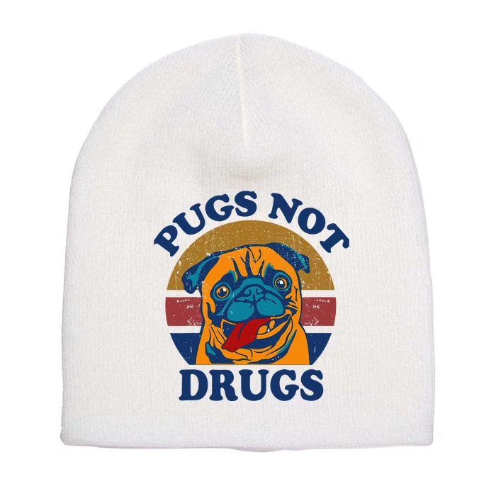 Funny Pugs Not Drugs Gift for Pug Lovers Short Acrylic Beanie