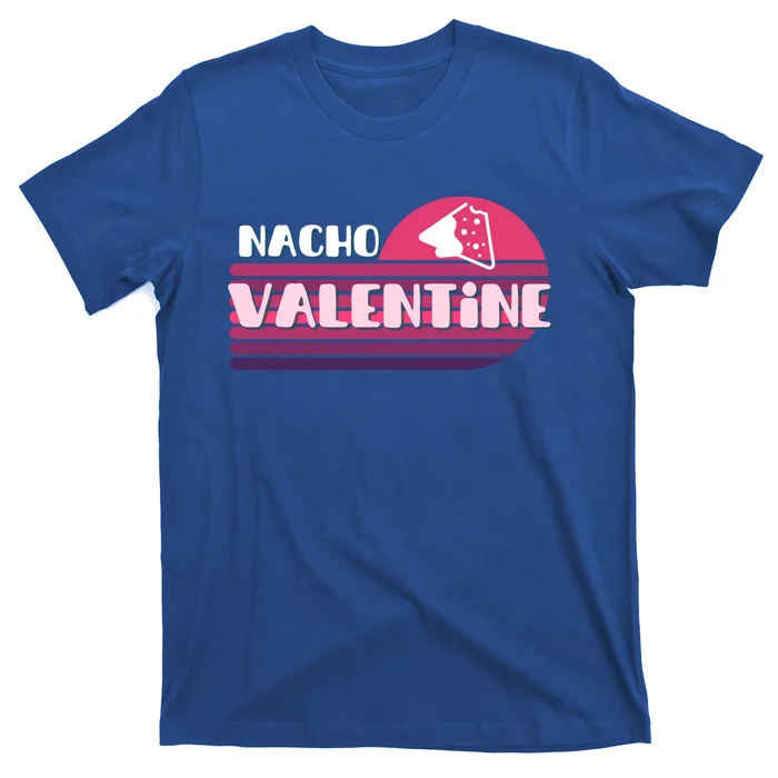 Funny Puns Nachos Valentines February Lover Teen Chic Gift T-Shirt