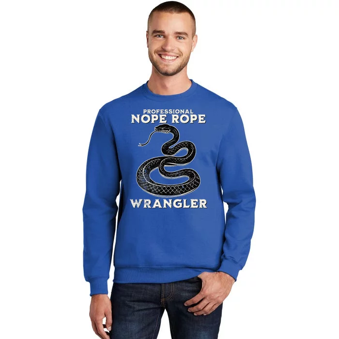 Funny Professional Nope Rope Wrangler Tall Sweatshirt