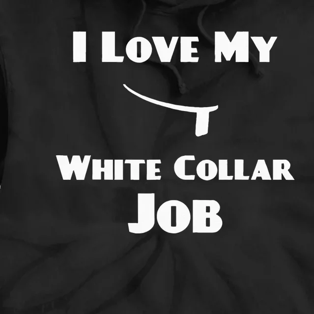 Funny Priest Ordination I Love My White Collar Job Tie Dye Hoodie