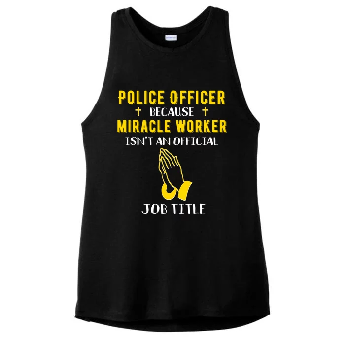 Funny Police Officer Because Miracle Worker Isnt A Job Title Gift Ladies Tri-Blend Wicking Tank