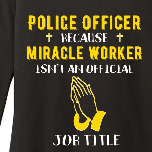 Funny Police Officer Because Miracle Worker Isnt A Job Title Gift Womens CVC Long Sleeve Shirt