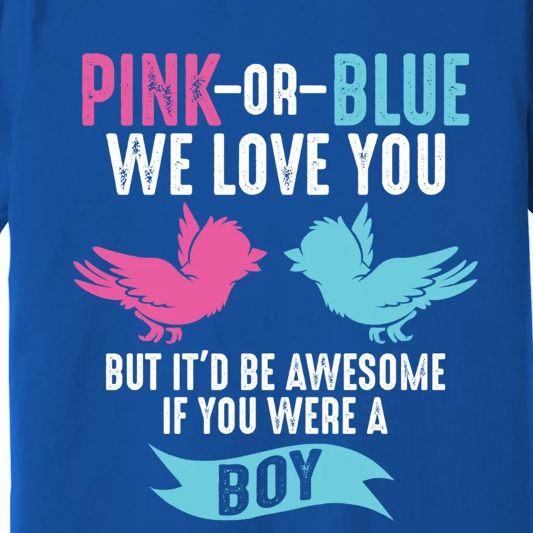 Funny Pink Or Blue We Love You Cute Gender Reveal Gift Premium T-Shirt