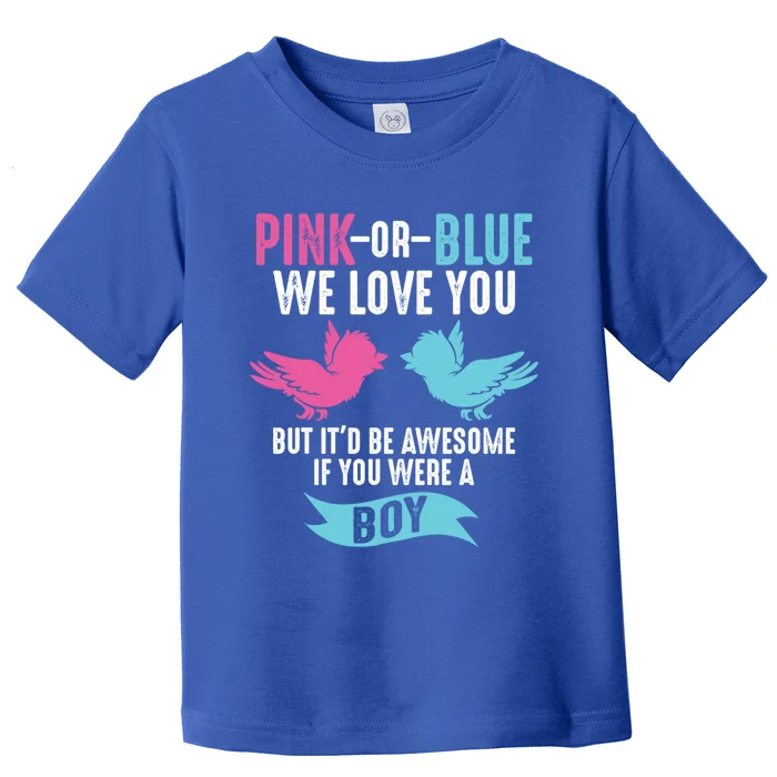 Funny Pink Or Blue We Love You Cute Gender Reveal Gift Toddler T-Shirt