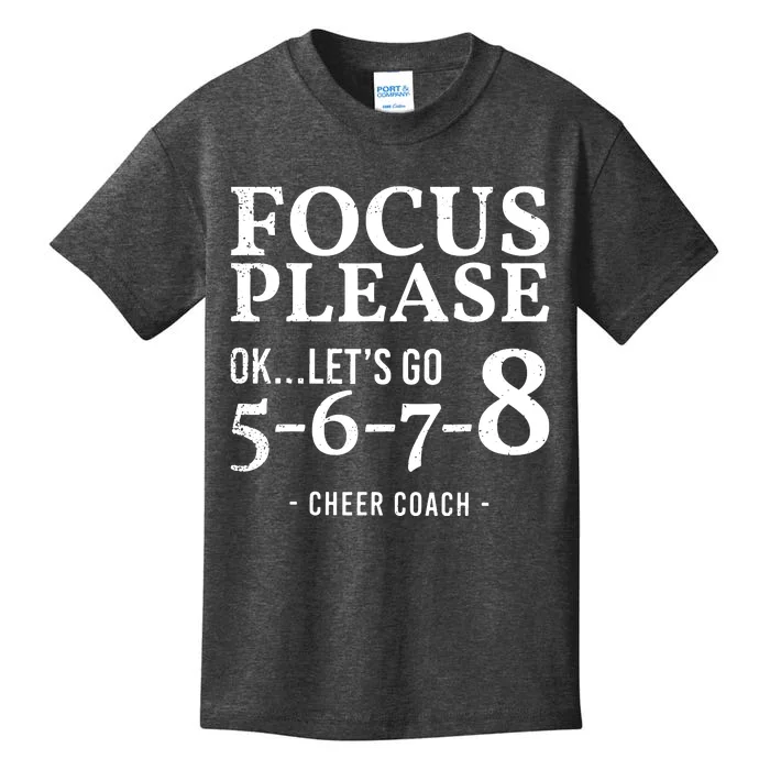 Focus Please Ok Lets Go 5678 Cheer Coach Gift Funny Kids T-Shirt