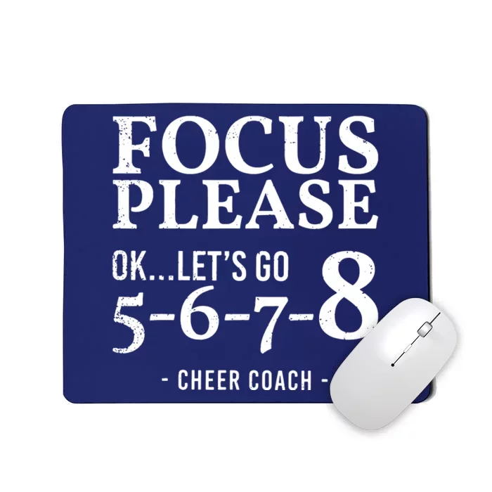 Focus Please Ok Lets Go 5678 Cheer Coach Gift Funny Mousepad