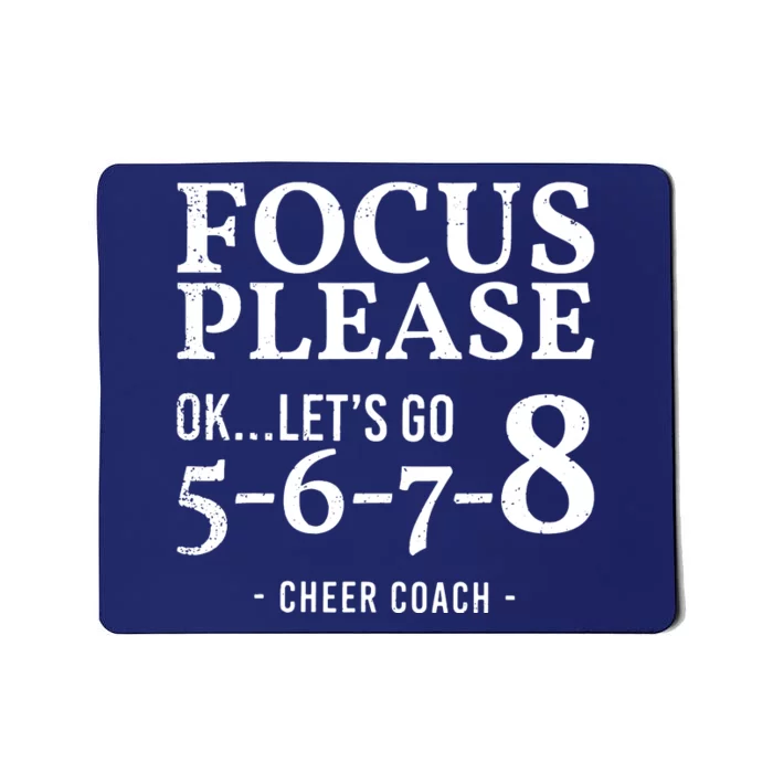 Focus Please Ok Lets Go 5678 Cheer Coach Gift Funny Mousepad