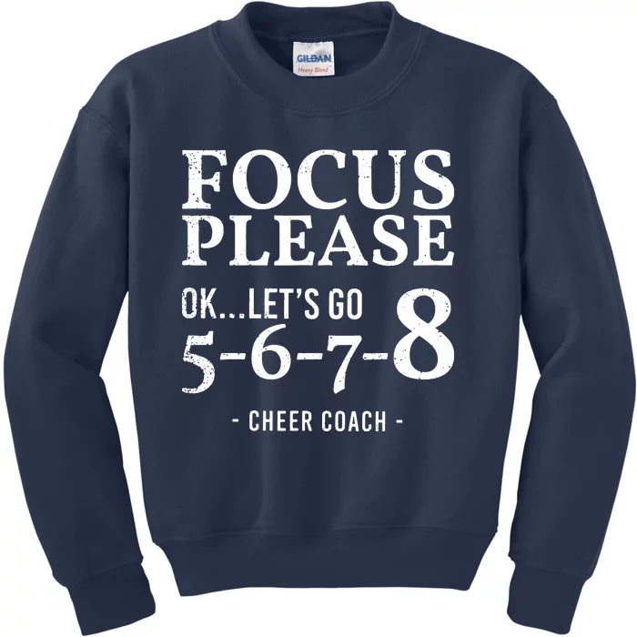 Focus Please Ok Lets Go 5678 Cheer Coach Gift Funny Kids Sweatshirt