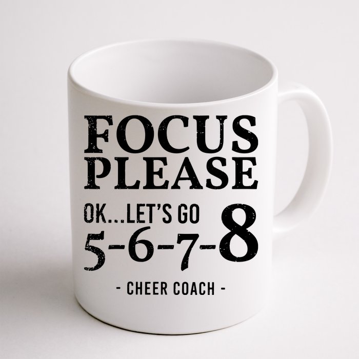 Focus Please Ok Lets Go 5678 Cheer Coach Gift Funny Front & Back Coffee Mug