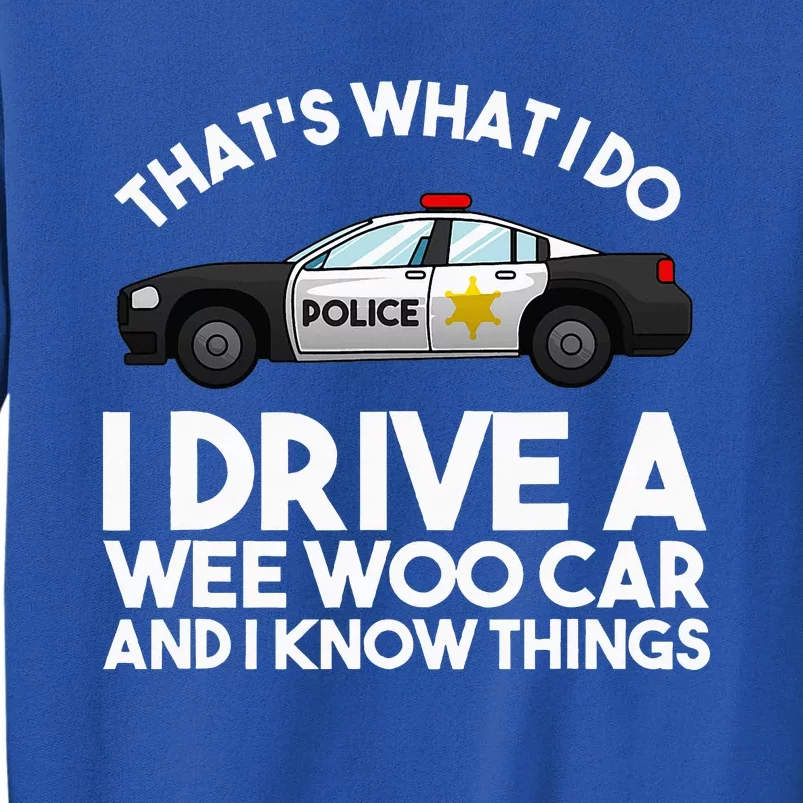 Funny Police Officer Gift For Cop Law Enforcet Tall Sweatshirt