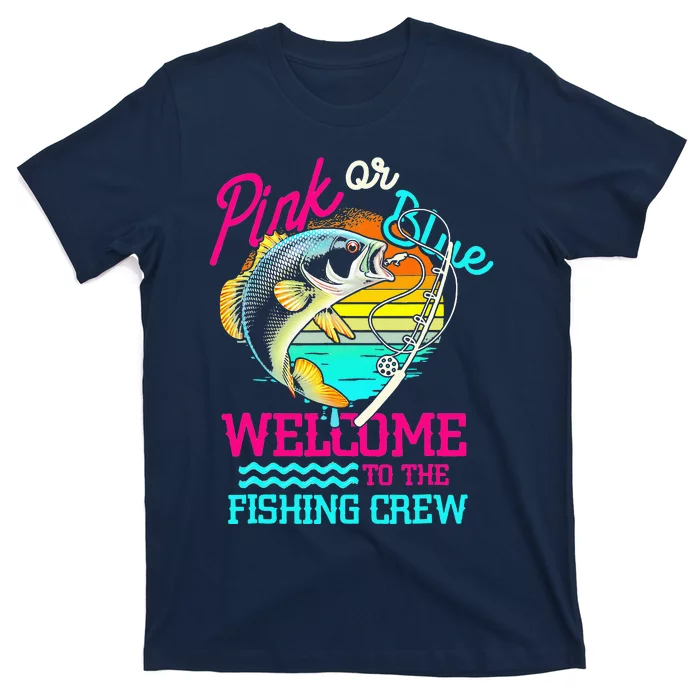 Fishing Pink Or Blue Welcome To Fishing Crew T-Shirt