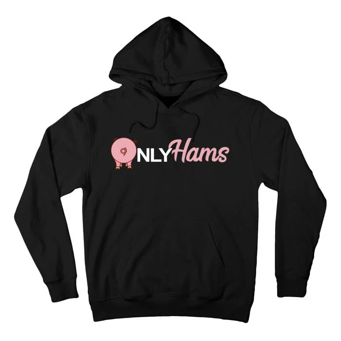 Funny Pig Only Hams Funny Pork Pig Farmer Tall Hoodie