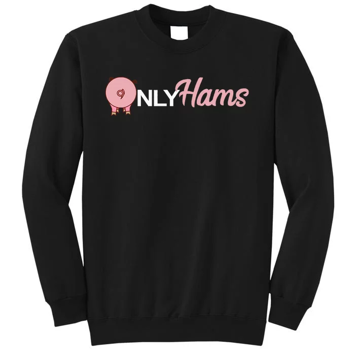 Funny Pig Only Hams Funny Pork Pig Farmer Tall Sweatshirt