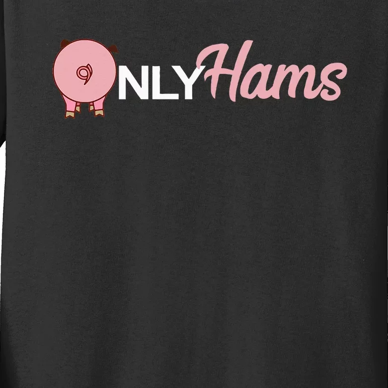 Funny Pig Only Hams Funny Pork Pig Farmer Kids Long Sleeve Shirt