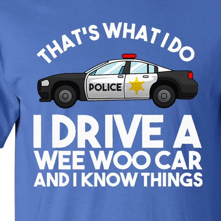 Funny Police Officer Gift For Cop Law Enforcement Tall T-Shirt