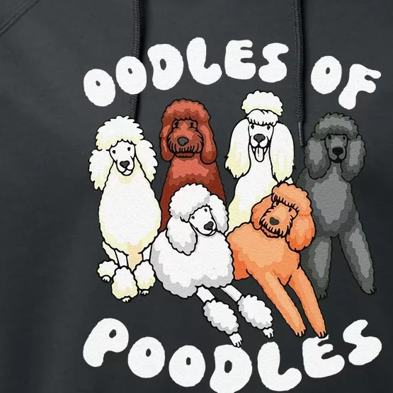 Funny Poodle Oodles Of Poodles Poodle Lover Performance Fleece Hoodie