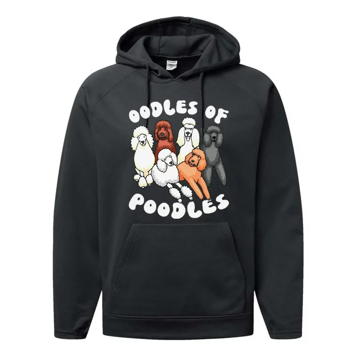 Funny Poodle Oodles Of Poodles Poodle Lover Performance Fleece Hoodie