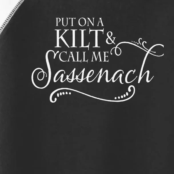 Funny Put On A Kilt And Call Me Sassenach Toddler Fine Jersey T-Shirt