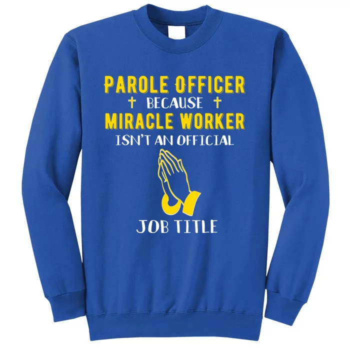 Funny Parole Officer Because Miracle Worker Isnt A Job Title Great Gift Sweatshirt