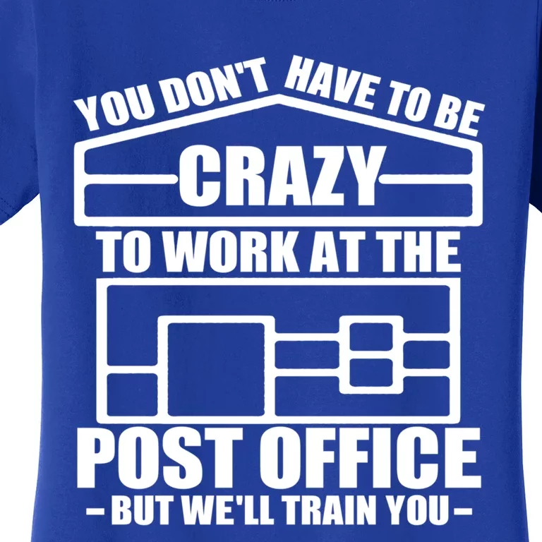 Funny Post Office Worker Crazy Postal Worker Mailman Cool Gift Women's T-Shirt