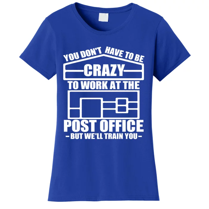 Funny Post Office Worker Crazy Postal Worker Mailman Cool Gift Women's T-Shirt