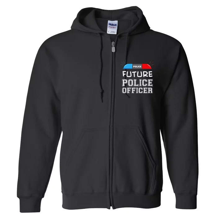 Future Police Officer Fun Novelty My Career Full Zip Hoodie