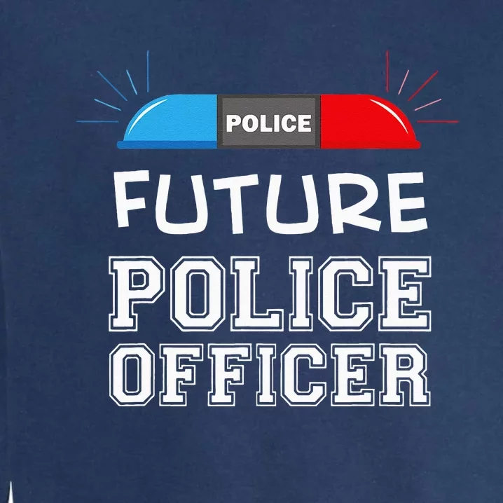 Future Police Officer Fun Novelty My Career Garment-Dyed Sweatshirt