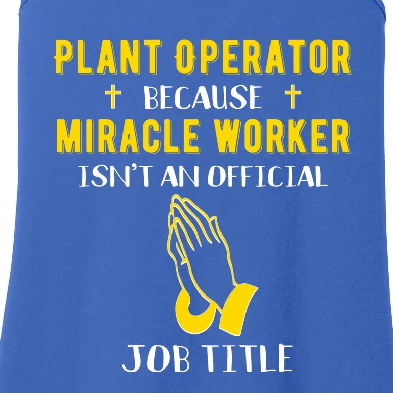 Funny Plant Operator Because Miracle Worker Isnt A Job Title Gift Ladies Essential Tank