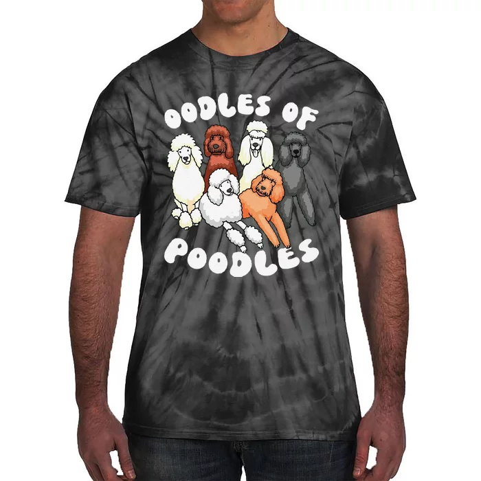 Funny Poodle Oodles Of Poodles Poodle Lover Tie-Dye T-Shirt