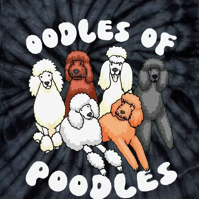 Funny Poodle Oodles Of Poodles Poodle Lover Tie-Dye T-Shirt