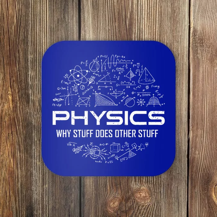 Funny Physics Physics Science Physicist Physics Humor Coaster