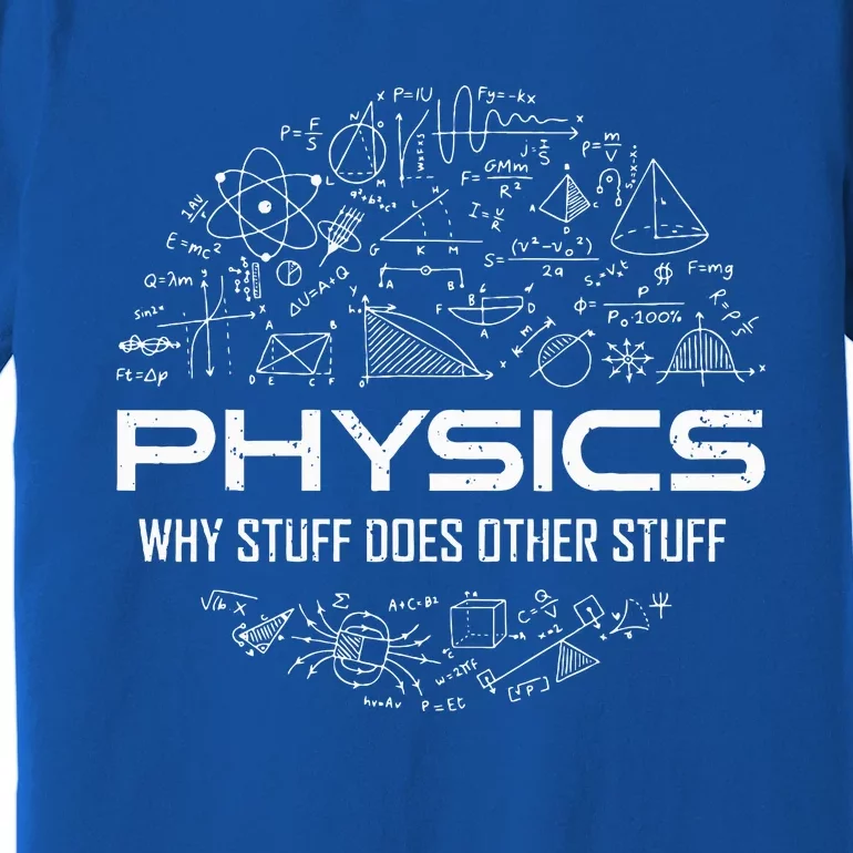 Funny Physics Physics Science Physicist Physics Humor Premium T-Shirt