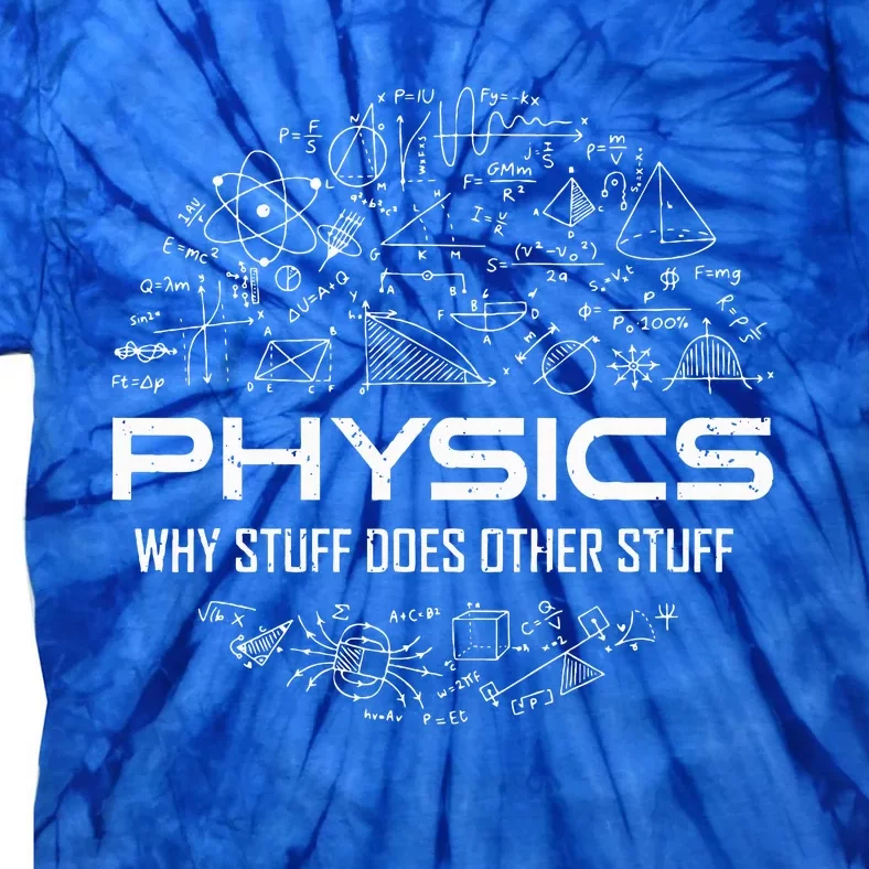 Funny Physics Physics Science Physicist Physics Humor Tie-Dye T-Shirt