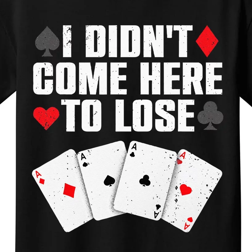 Funny Poker Player Design For Men Women Gamblers Poker Lover Kids T-Shirt