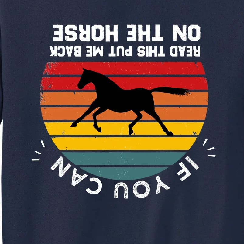 Funny Please Put Me Back On My Horse If You Can Read This Tall Sweatshirt