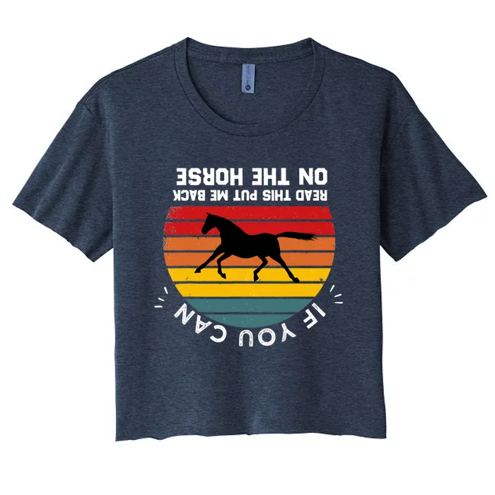 Funny Please Put Me Back On My Horse If You Can Read This Women's Crop Top Tee